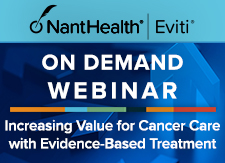 On Demand Eviti Webinar: Increasing Value for Cancer Care with Evidence-Based Treatment