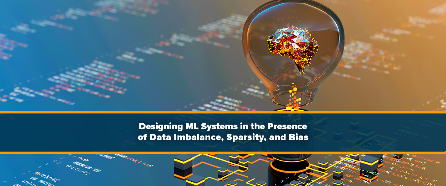 Technological image with lightbulb and computing brain inside with the title: Designing ML Systems in the Presence of Data Imbalance, Sparsity, and Bias