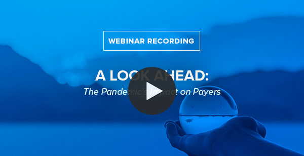 Eviti Webinar Recording: A Look Ahead—The Pandemic's Impact on Payers