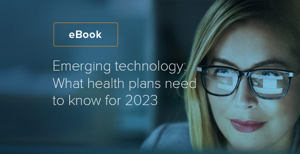 eBook: Emerging technology—What health plans need to know for 2023