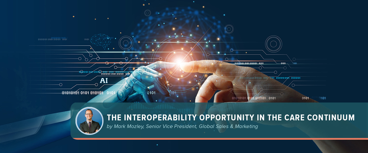 Artificial Intelligence graphic with Mark Mozley headshot and title of blog article (The Interoperability Opportunity in the Care Continuum)